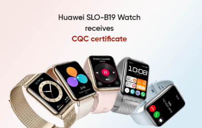 华为新款SLO  B19可穿戴设备获CQC认证可能是Watch  Fit  3